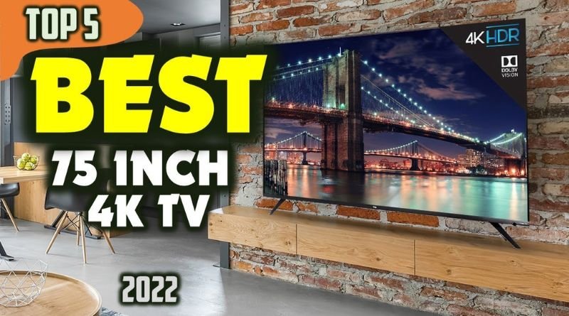 The Top 5 75-inch 4K TVs to Buy in 2022
